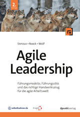 Agile Leadership - Sieroux, Sandra; Roock, Stefan; Wolf, Henning