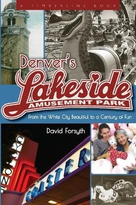 Denver's Lakeside Amusement Park - David Forsyth