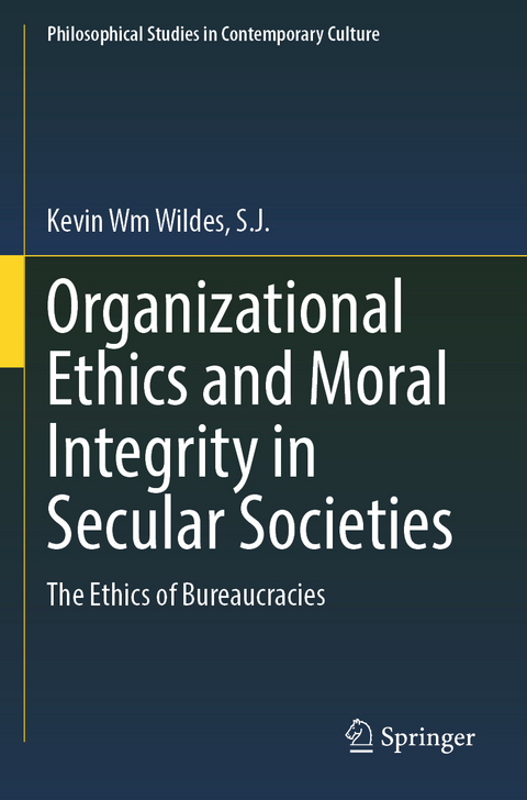 Organizational Ethics and Moral Integrity in Secular Societies - S.J. Wildes  Kevin Wm