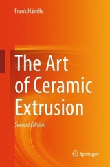 The Art of Ceramic Extrusion - Händle, Frank