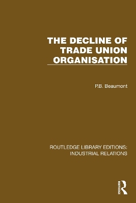 The Decline of Trade Union Organisation - P.B. Beaumont