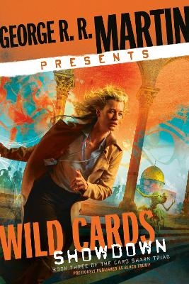 George R. R. Martin Presents Wild Cards: Showdown - George R. R. Martin