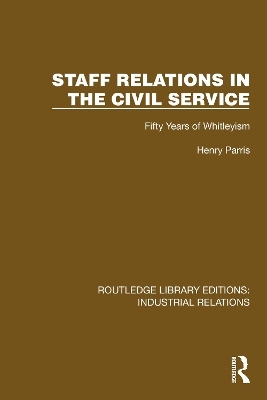 Staff Relations in the Civil Service - Henry Parris