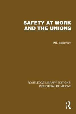 Safety at Work and the Unions - P.B. Beaumont