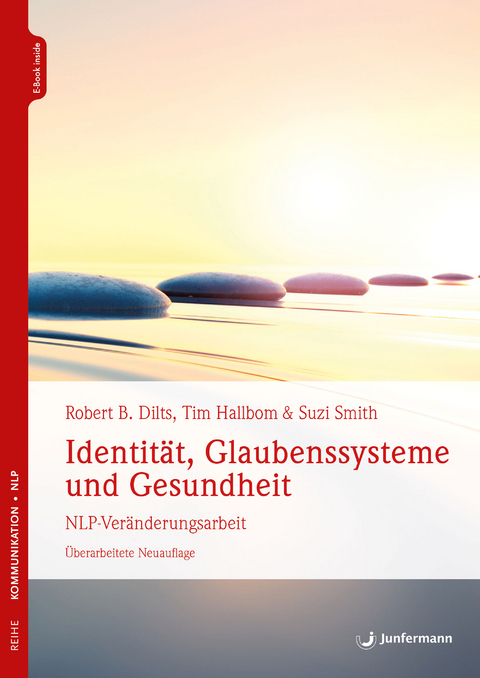 Identität, Glaubenssysteme und Gesundheit - Robert B. Dilts, Tim Hallbom, Suzie Smith