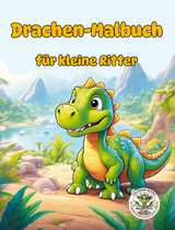 Drachen-Malbuch für kleine Ritter - Nanja Holland