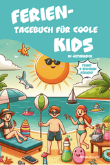 Ferientagebuch für coole Kids - für Reise, Urlaub und Ferien zu Hause - Nanja Holland