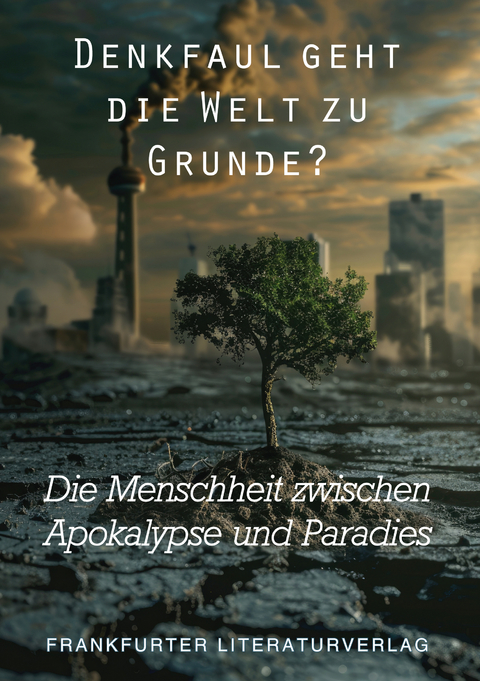 Denkfaul geht die Welt zu Grunde? - 