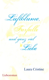 Luftblume, Farfalle und ganz viel Liebe - Laura Cristine