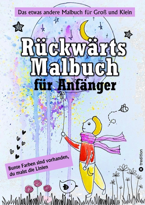 Rückwärts Malbuch - Umgekehrtes Ausmalbuch - Linienmalbuch für Anfänger - 50 farbige Bilder - Lady Lanais