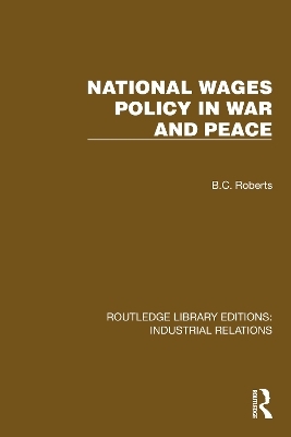 National Wages Policy in War and Peace - B.C. Roberts