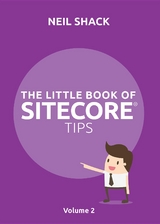 The Little Book of Sitecore® Tips - Neil P Shack