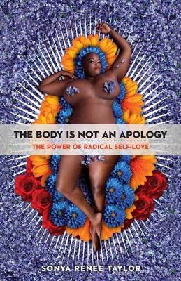 Body Is Not an Apology - Sonya Renee Taylor