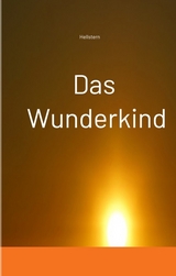 Das Wunderkind -  Hellstern