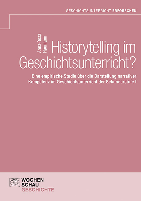 Historytelling im Geschichtsunterricht? - Anna-Rosa Haumann