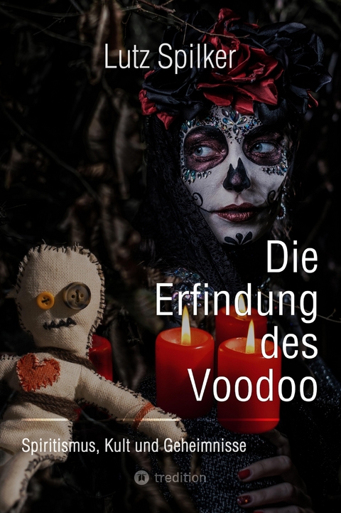 Die Erfindung des Voodoo - Lutz Spilker