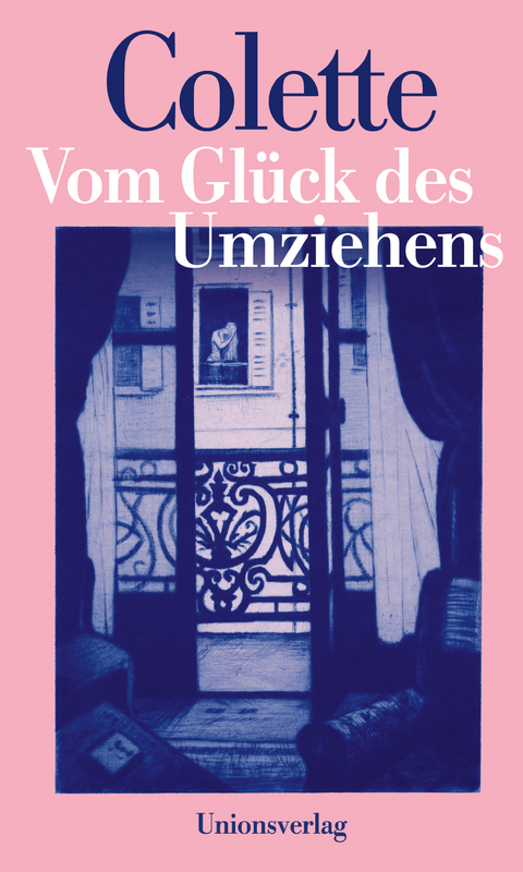 Vom Glück des Umziehens - Sidonie-Gabrielle Colette