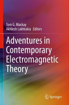 Adventures in Contemporary Electromagnetic Theory - 