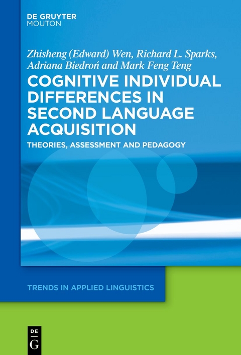 Cognitive Individual Differences in Second Language Acquisition - Zhisheng (Edward) Wen, Richard L. Sparks, Adriana Biedroń, Mark Feng Teng