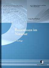 Basiswissen im Notariat - A.D.Ö.R., Notarkasse München; Karl Pelikan, Sonja