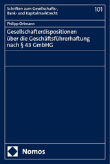 Gesellschafterdispositionen über die Geschäftsführerhaftung nach § 43 GmbHG - Philipp Ortmann