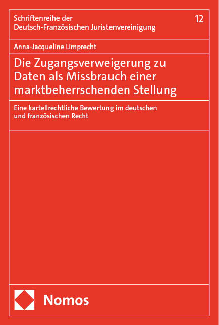 Die Zugangsverweigerung zu Daten als Missbrauch einer marktbeherrschenden Stellung - Anna-Jacqueline Limprecht