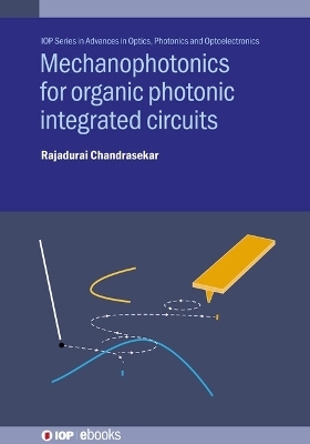 Mechanophotonics for Organic Photonic Integrated Circuits - Rajadurai Chandrasekar