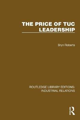 The Price of TUC Leadership - Bryn Roberts