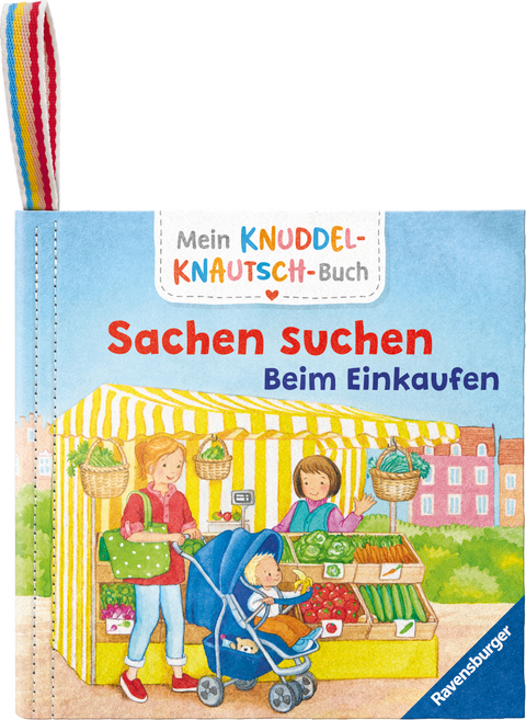 Mein Knuddel-Knautsch-Buch: Sachen suchen. Einkaufen; weiches Stoffbuch, waschbares Badebuch, Babyspielzeug ab 6 Monate