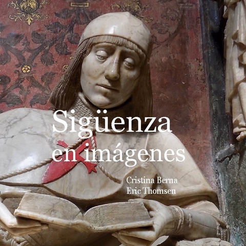 Sigüenza en imágenes - Cristina Berna, Eric Thomsen