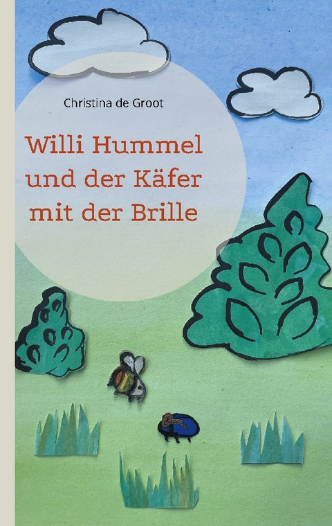 Willi Hummel und der Käfer mit der Brille - Christina de Groot