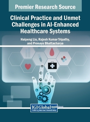 Clinical Practice and Unmet Challenges in AI-Enhanced Healthcare Systems - 