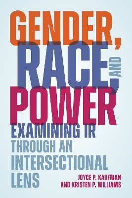 Gender, Race, and Power - Joyce P. Kaufman, Kristen P. Williams