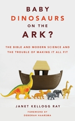 Baby Dinosaurs on the Ark? - Janet Kellogg Ray