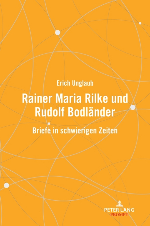 Rainer Maria Rilke und Rudolf Bodländer - Erich Unglaub