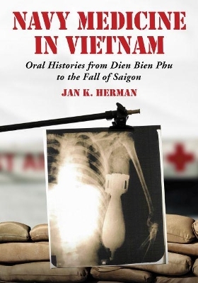 Navy Medicine in Vietnam - Jan K. Herman