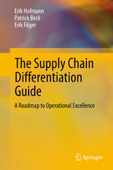 The Supply Chain Differentiation Guide - Erik Hofmann, Patrick Beck, Erik Füger