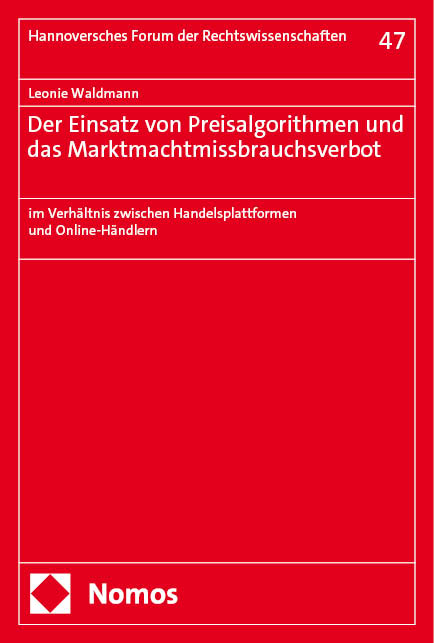 Der Einsatz von Preisalgorithmen und das Marktmachtmissbrauchsverbot - Leonie Waldmann