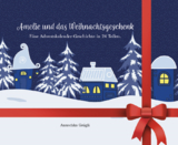 Amelie und das Weihnachtsgeschenk - Anuschka Grögli