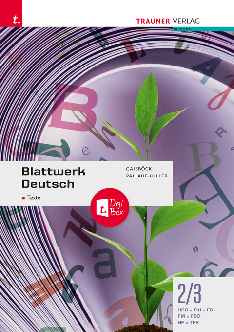 Blattwerk Deutsch - Texte, 2/3 HAS/FW/FS/FM/FSB/HF/TFS + TRAUNER-DigiBox - Johannes Gaisböck, Iris Pallauf-Hiller