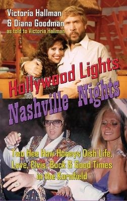 Hollywood Lights, Nashville Nights - Victoria Hallman, Diana Goodman