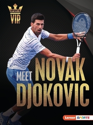 Meet Novak Djokovic - Margaret J. Goldstein