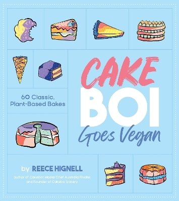 Cakeboi Goes Vegan - Reece Hignell