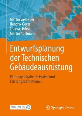 Entwurfsplanung der Technischen Gebäudeausrüstung - Martin Vielhauer, Hendrik Geyer, Thomas Hürst, Martin Adelmann