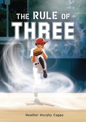 The Rule of Three - Heather Murphy Capps