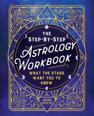 The Step-by-Step Astrology Workbook - Jessie Eccles