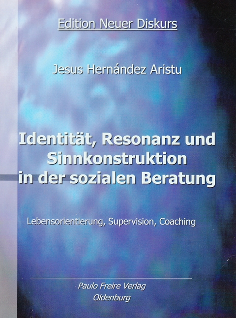 Identität, Resonanz und Sinnkonstruktion in der sozialen Beratung - Jesus Hernández Aristu