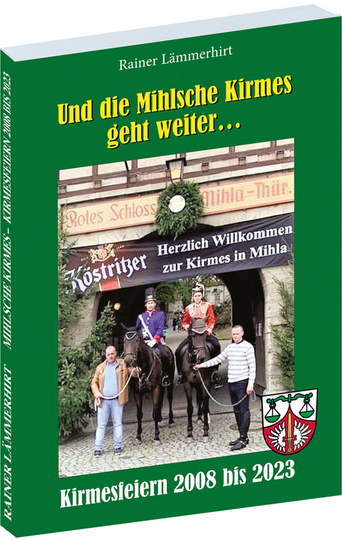 Mihlaer Kirmesfeiern 2008 bis 2023 - Rainer Lämmerhirt