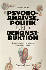 Psychoanalyse, Politik und Dekonstruktion - Bärbel Lücke