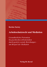 Arbeitsschutzrecht und Mediation - Karina Surrey